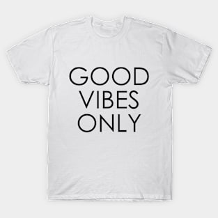 good vibes only T-Shirt